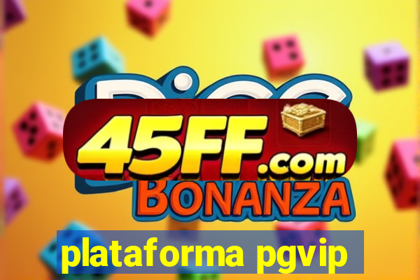 plataforma pgvip